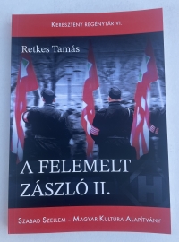 Retkes Tam&aacute;s - A felemelt z&aacute;szl&oacute; II. (reg&eacute;ny)